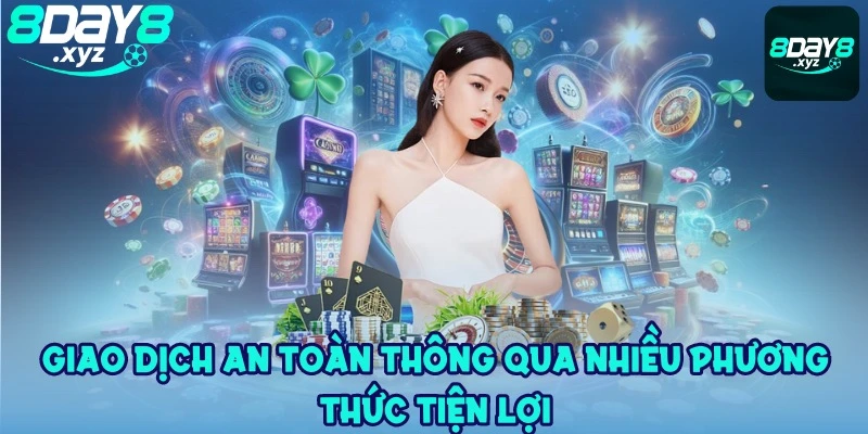 Giao dịch an toàn thông qua nhiều phương thức tiện lợi